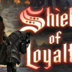 Shields of Loyalty review